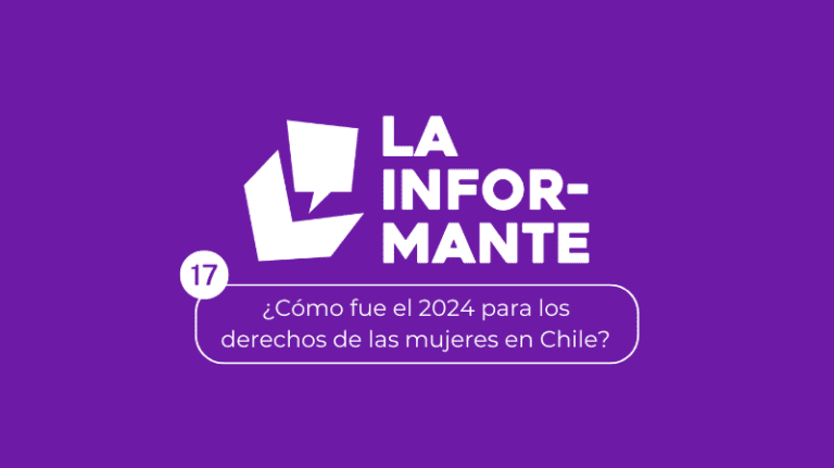 Lee más sobre el artículo La Informante: ¿Cómo fue el 2024 para los derechos de las mujeres en Chile?