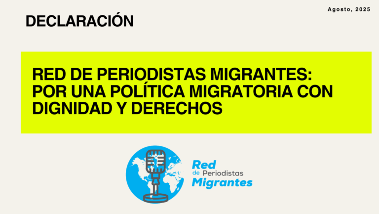Lee más sobre el artículo Red de Periodistas Migrantes presenta declaración por una política migratoria con dignidad y derechos