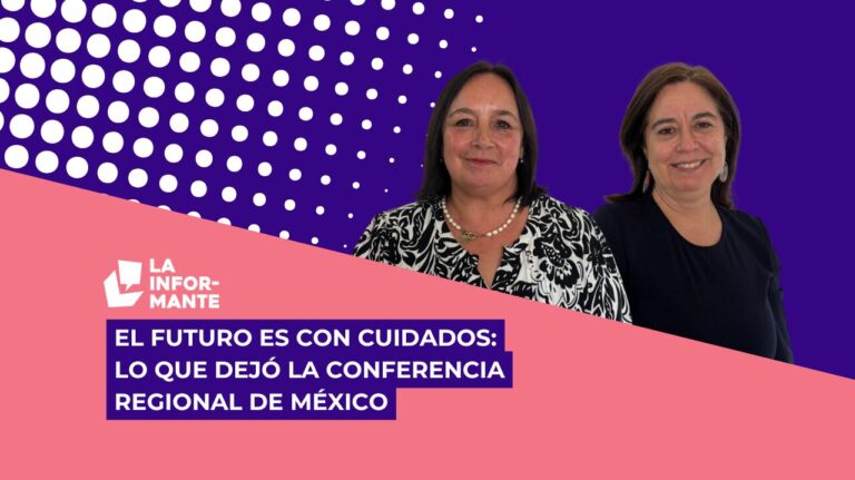 Lee más sobre el artículo El futuro es con cuidados: lo que dejó la Conferencia Regional de México